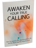 Awaken Your True Calling: How to Discover Your Purpose & Do Work You Love