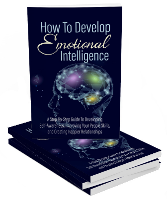How to Develop Emotional Intelligence: Build Self-Awareness & Happier Relationships