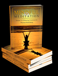 Mindful Meditation: Secrets to Enhancing Emotional & Physical Well-Being