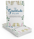 The Gratitude Plan: Your Step-By-Step Plan to Achieving Greatness Using the Power of Gratitude