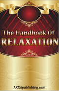 The Handbook of Relaxation: Guided Relaxation for Health, Happiness & Balance