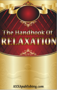 The Handbook of Relaxation: Guided Relaxation for Health, Happiness & Balance