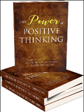 The Power of Positive Thinking: Unleash Your Full Potential & Live an Extraordinary Life