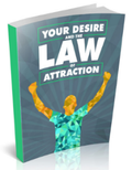 Your Desire and the Law of Attraction: Master the LOA & Manifest the Life You Deserve